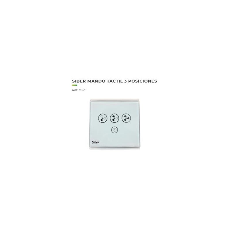 MANDO CONTROL SIBER I3SZ TACTIL 3 VELOCIDADES Y PULSADOR ON/OFF EMP. CAJA SIN CABLE SIBER 